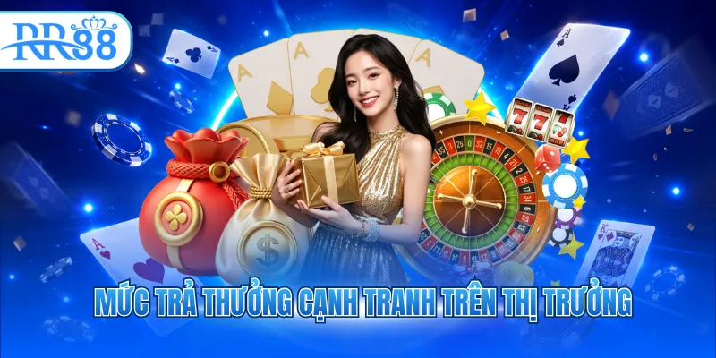 Mức trả thưởng cạnh tranh trên thị trường
